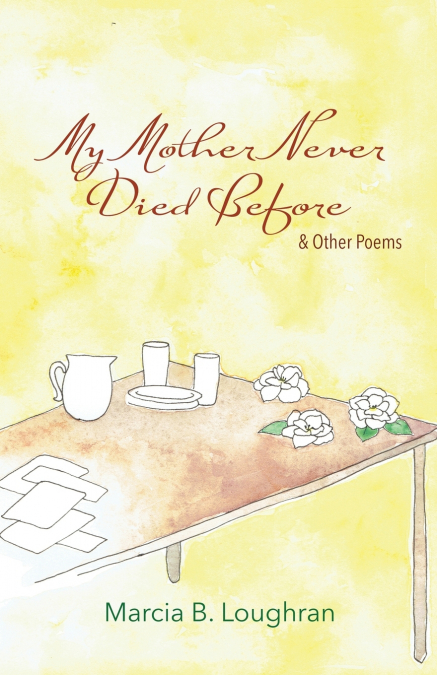 My Mother Never Died Before