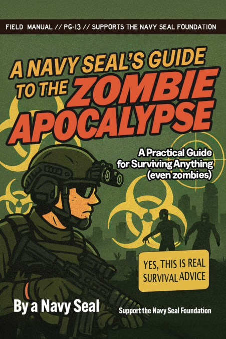A Navy SEAL’s Guide to the Zombie Apocalypse