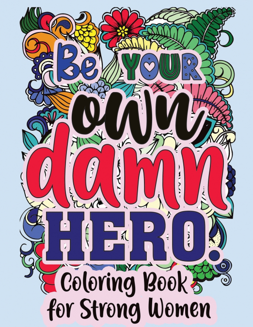 Be Your Own Damn Hero