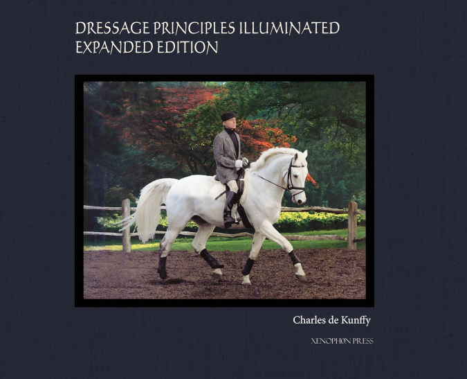 Dressage Principles Illuminated Expanded Edition