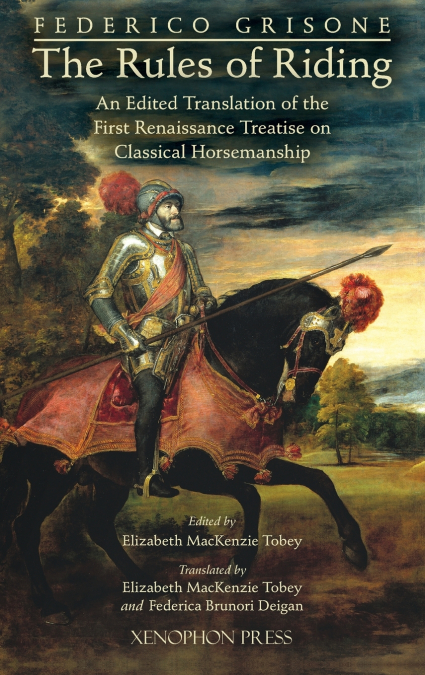 Federico Grisone’s 'The Rules of Riding' Gli ordini di cavalcare