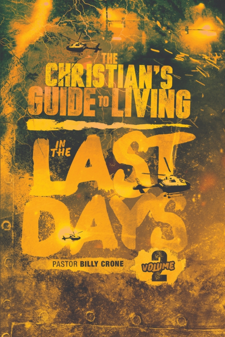 The Christian’s Guide to Living in the Last Days Vol.2