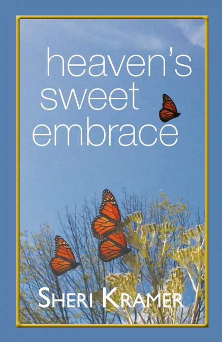 Heaven’s Sweet Embrace