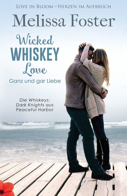 Wicked Whiskey Love - Ganz und gar Liebe