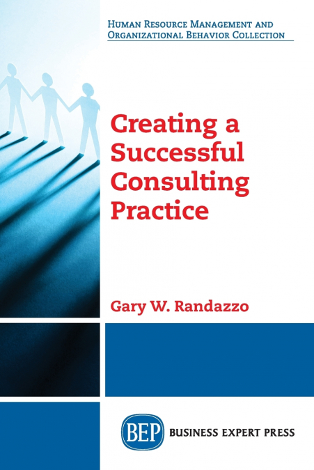 Creating a Successful Consulting Practice