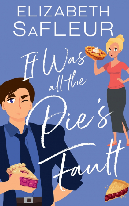 It Was All The Pie’s Fault