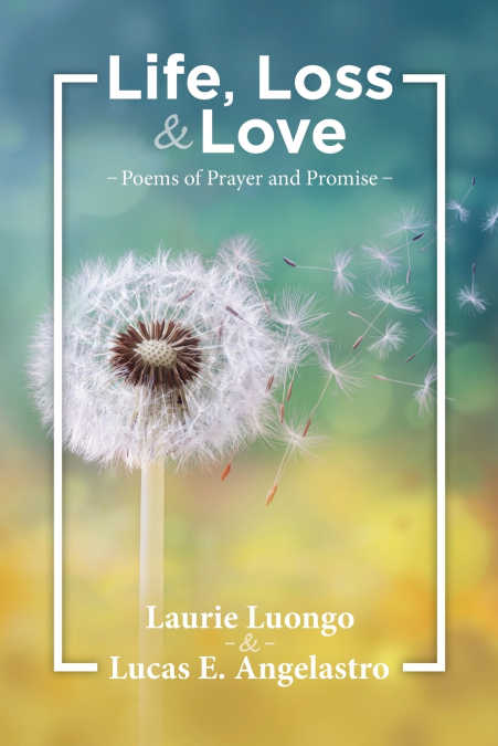 Life, Loss and Love