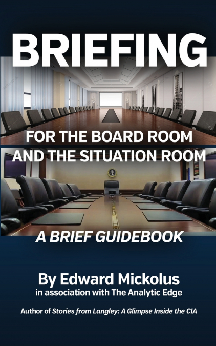Briefing for the Board Room and the Situation Room