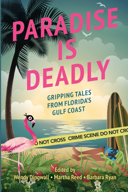 Paradise is Deadly Gripping Tales from Florida’s Gulf Coast