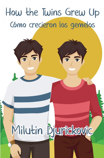 How the Twins Grew Up / Cómo crecieron los gemelos (Bilingual ed)