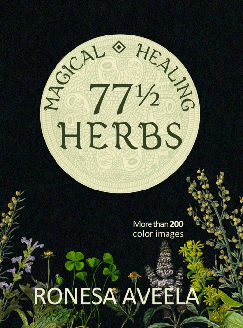 77 1/2 Magical Healing Herbs