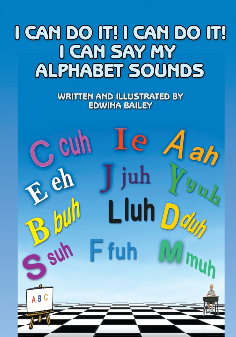I Can Do It! I Can Do It! I Can Say My Alphabet Sounds