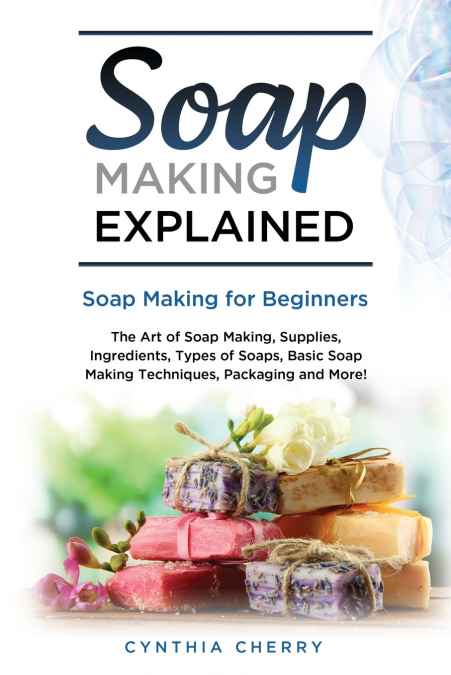 Soap Making Explained
