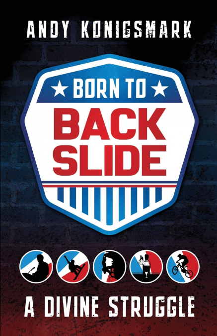 Born to Backslide