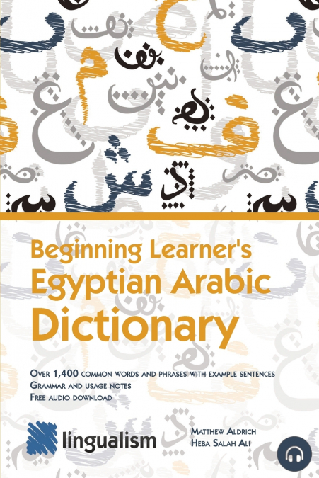 Beginning Learner’s Egyptian Arabic Dictionary