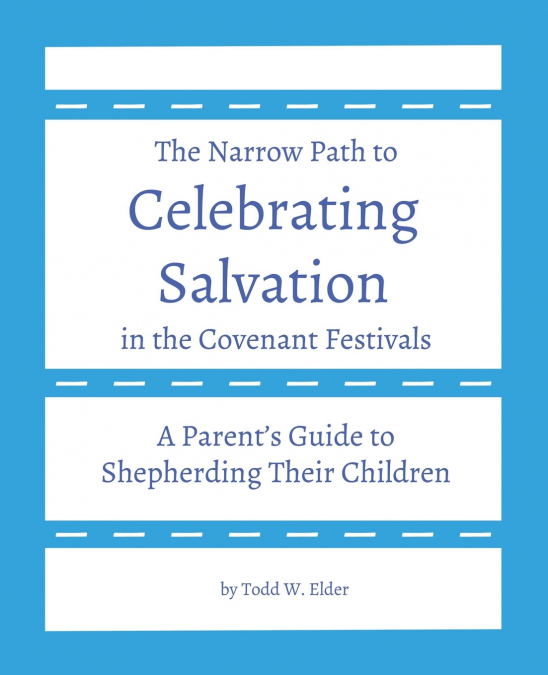 Celebrating Salvation in the Covenant Festivals