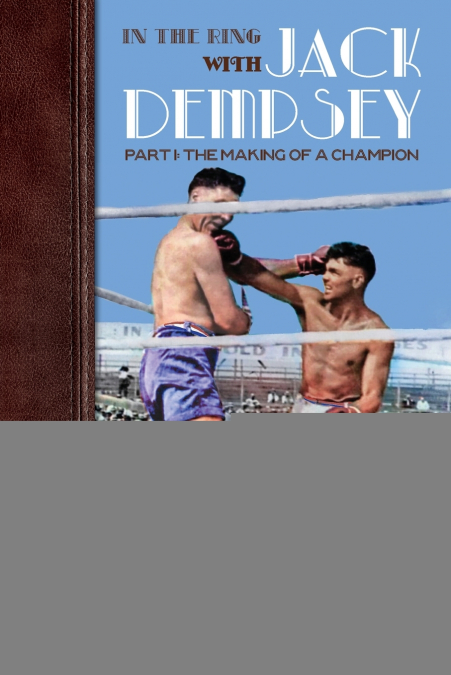 In the Ring With Jack Dempsey  - Part I