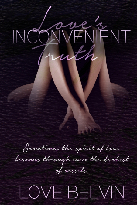 Love’s Inconvenient Truth