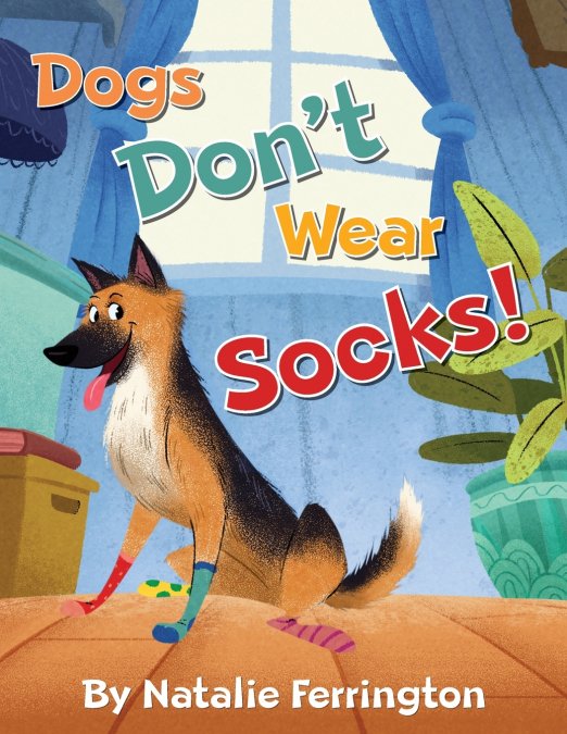 Dogs Don’t Wear Socks!