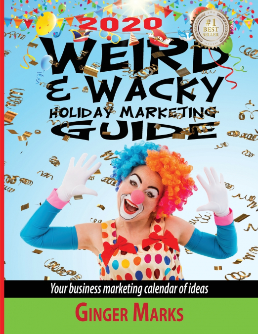 2020 Weird & Wacky Holiday Marketing Guide