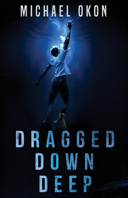 Dragged Down Deep