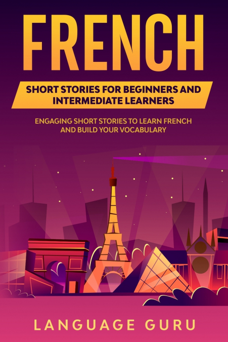 French Short Stories for Beginners and Intermediate Learners
