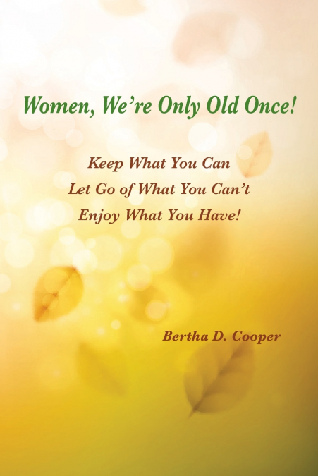 Women, We’re Only Old Once