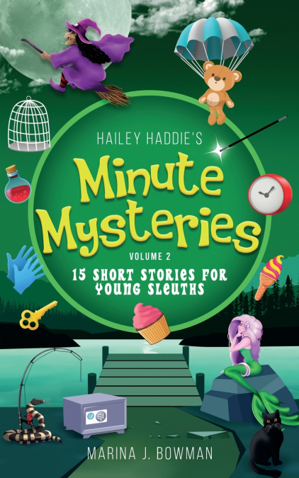 Hailey Haddie’s Minute Mysteries Volume 2