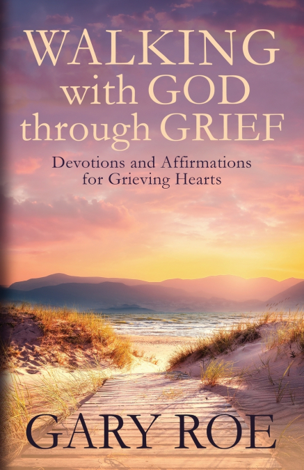 Walking with God Through Grief