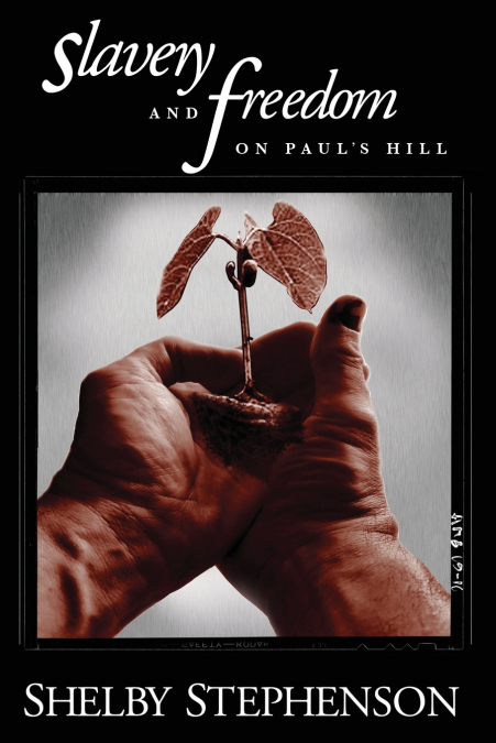 Slavery and Freedom on Paul’s Hill