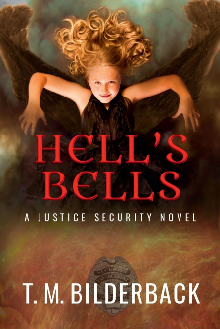 Hell’s Bells - A Justice Security Novel
