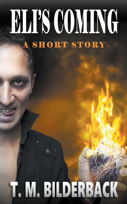 Eli’s Coming - A Short Story