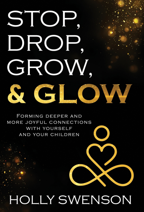 Stop, Drop, Grow, & Glow