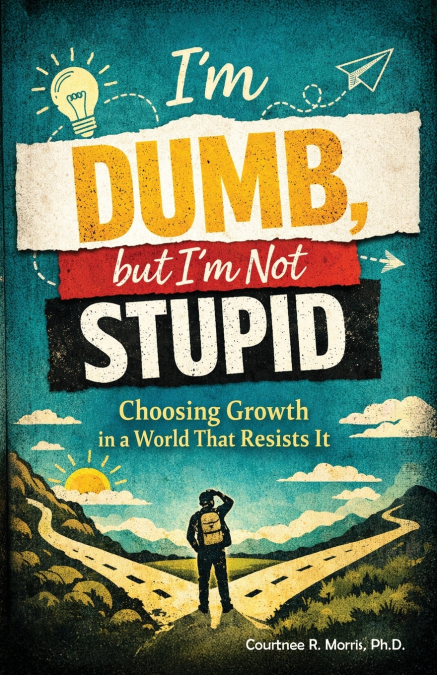I’m Dumb, But I’m Not Stupid