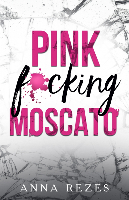 Pink f*cking Moscato