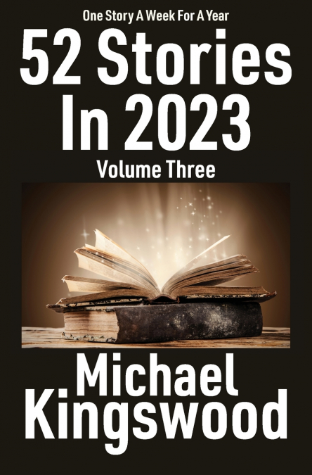 52 Stories In 2023 - Volume Three