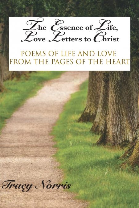 The Essence of Life, Love Letters to Christ