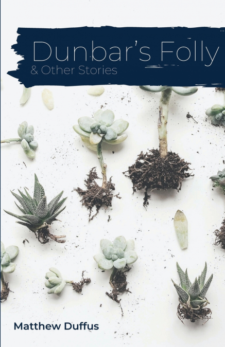 Dunbar’s Folly and Other Stories
