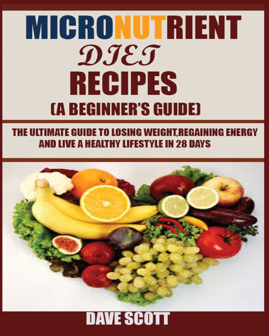 Micronutrient Diet Recipes (A Beginner’s Guide)