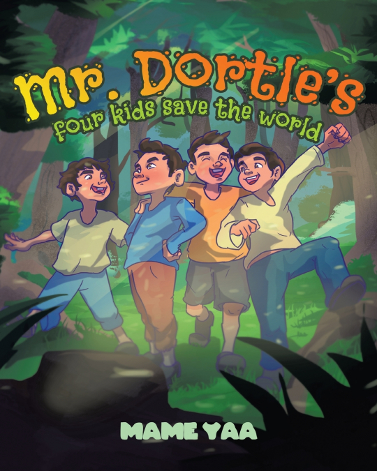 Mr. Dortle’s Four Kids Save The World