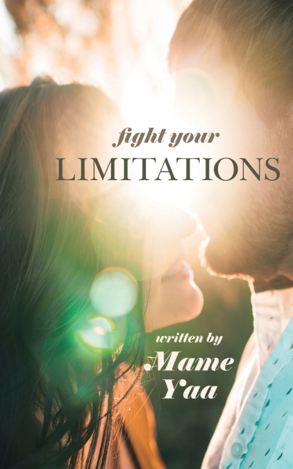 Fight Your Limitations