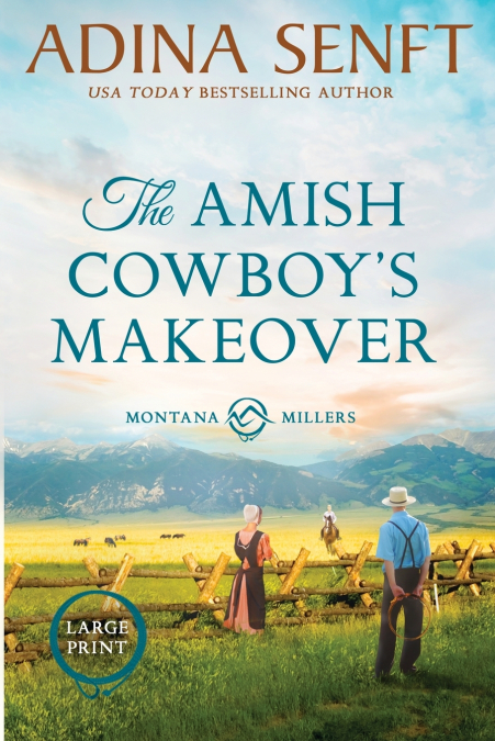 The Amish Cowboy’s Makeover (Large Print)