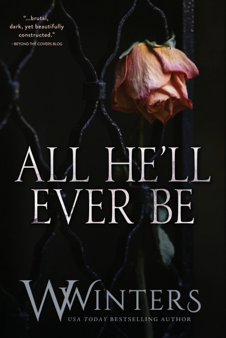 All He’ll Ever Be