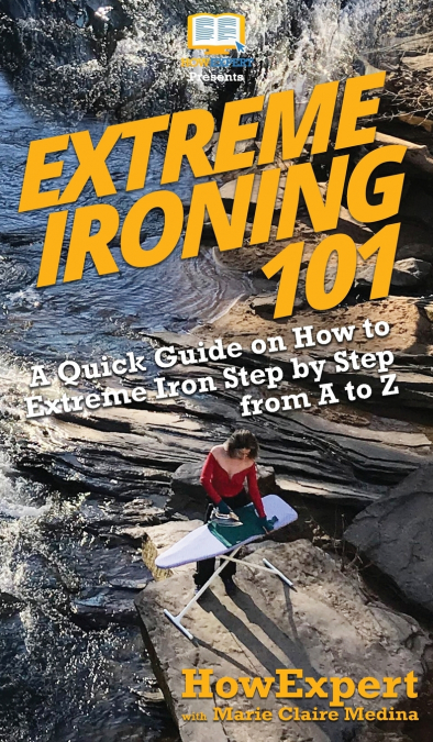 Extreme Ironing 101
