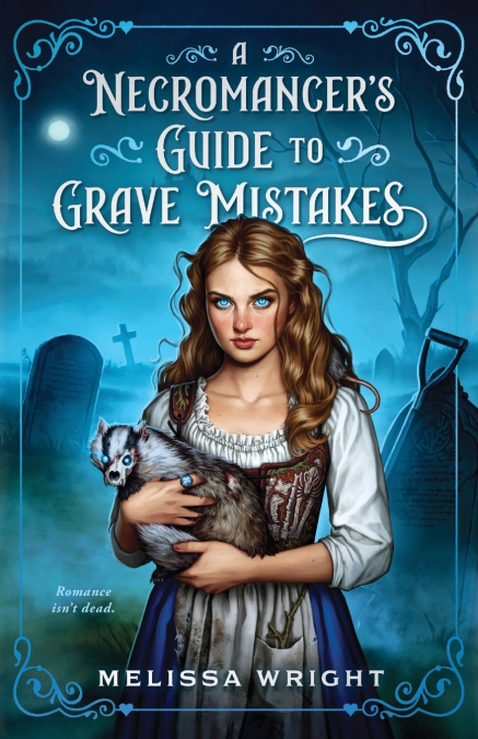 A Necromancer’s Guide to Grave Mistakes