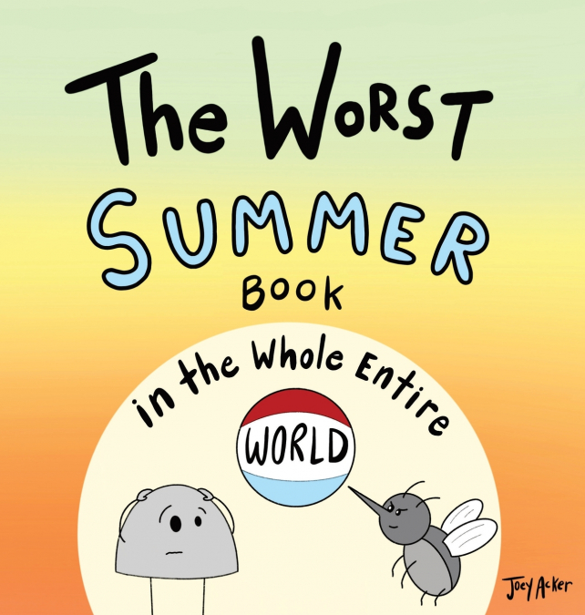 The Worst Summer Book in the Whole Entire World