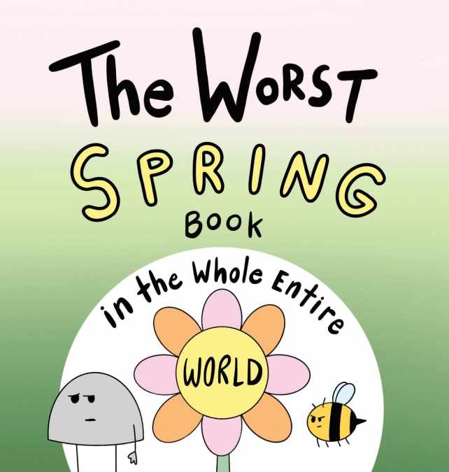 The Worst Spring Book in the Whole Entire World