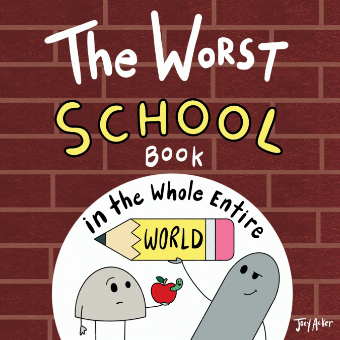 The Worst School Book in the Whole Entire World