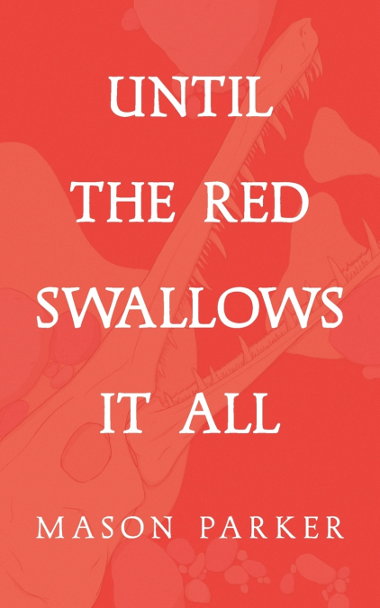Until the Red Swallows It All