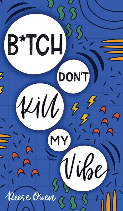 B*tch Don’t Kill My Vibe